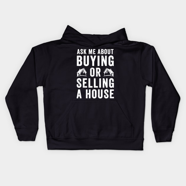 Ask me about buying or selling a house Kids Hoodie by captainmood